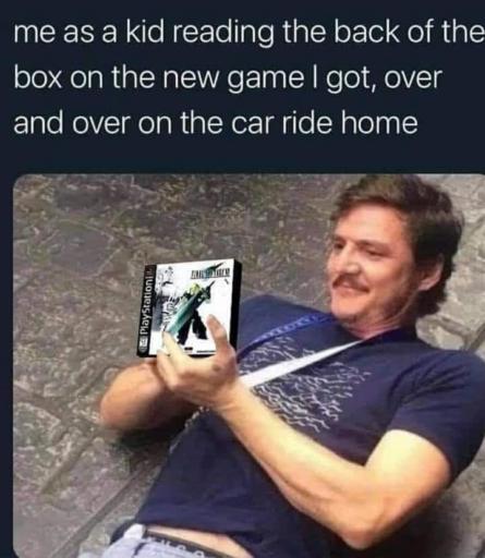 Caption: me as a kid reading the back of the box on the new game i got, over and over on the car ride home. 
                                                        Image: Pedro Pascal laying on the floor smiling, reading the back of the Final Fantasy VII PlayStation 1 game box.