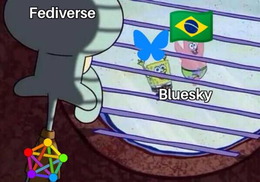 SpongeBob meme. 
                                            Squidward (Fediverse) is looking outside his window, where SpongeBob (Bluesky) and Patrick (Brazil) are playing with eachother.